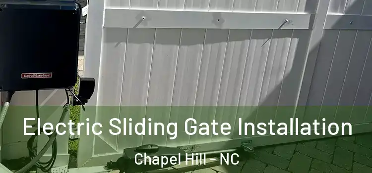  Electric Sliding Gate Installation Chapel Hill - NC